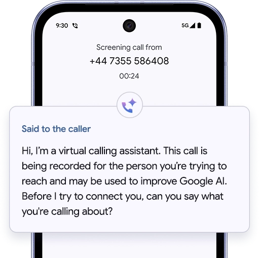 Google Pixel 9a screen displaying massage 'Hi, I’m a virtual calling assistant. This call is being recorded for the person you’re trying to reach and may be used to improve Google AI. Before I try to connect you, can you say what you're calling about?'